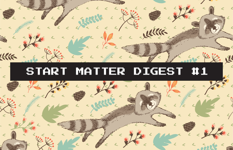 Start Matter Digest #1
